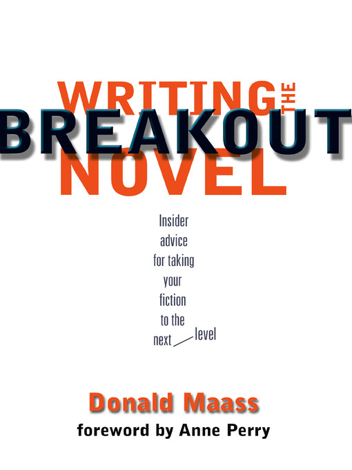 Title details for Writing the Breakout Novel by Donald Maass - Available